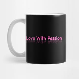 Love with passion Mug